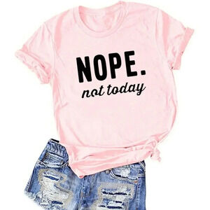 Women Pink Nope Not Today Shirt Women's Cute Shirt| Graphic Tees Unisex